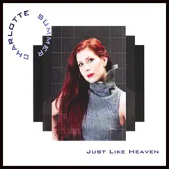Just Like Heaven (Elysian Radio Mix) Song Lyrics