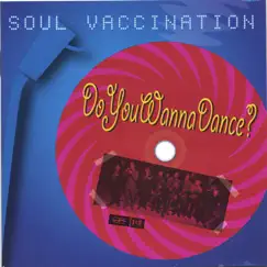 Do You Wanna Dance? by Soul Vaccination album reviews, ratings, credits