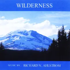 Wilderness by Richard N. Ahlstrom album reviews, ratings, credits