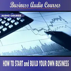 How To Start and Build Your Own Business - EP by Business Audio Courses album reviews, ratings, credits