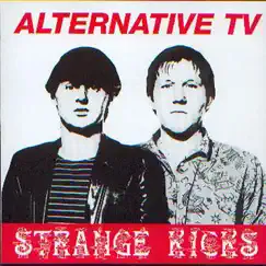 Strange Kicks by Alternative TV album reviews, ratings, credits