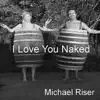 I Love You Naked - Single album lyrics, reviews, download