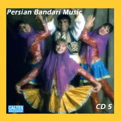 Persian Bandari Songs CD 5 by Leila Forouhar, Morteza, Hassan Shamaeezadeh, Jalal Hemati, Black Cats, Kouros, Sandy & Sheila album reviews, ratings, credits