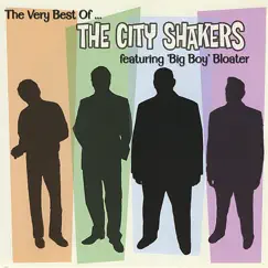 The Very Best Of....the City Shakers (feat. Big Boy Bloater) by The City Shakers album reviews, ratings, credits
