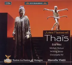 Massenet: Thaïs by Eva Mei, Marcello Viotti & Teatro La Fenice Orchestra album reviews, ratings, credits