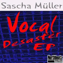 Vocal Desaster - Single by Sascha Müller album reviews, ratings, credits