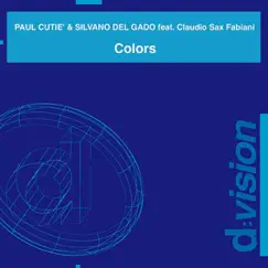Colors (Original Radio Edit) [& Silvano Del Gado feat. Claudio Sax Fabiani] Song Lyrics