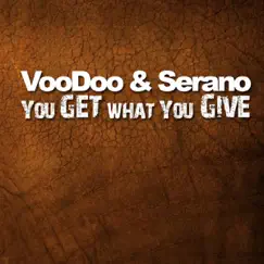 You Get What You Give by Voodoo & Serano album reviews, ratings, credits