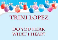 Do You Hear What I Hear? - EP by Trini Lopez album reviews, ratings, credits