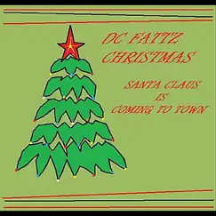 Santa Claus Is Coming to Town - Single by DC Fattz album reviews, ratings, credits