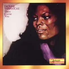 Then Came You by Dionne Warwick album reviews, ratings, credits