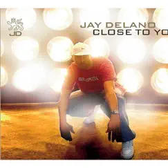 Close to You - EP by Jay Delano album reviews, ratings, credits