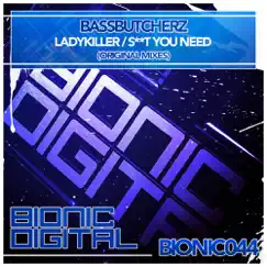 Ladykiller / Shit You Need - Single by Bassbutcherz album reviews, ratings, credits