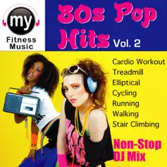 80's Pop Hits Vol 2 (Non Stop DJ Mix for Cardio Workouts) [80's Pop Hits Vol 2 (Non Stop DJ Mix for Cardio Workouts)] by My Fitness Music album reviews, ratings, credits