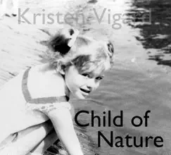 Child of Nature - Single by Kristen Vigard album reviews, ratings, credits