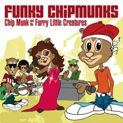 Funky Chipmunks by Chip Munk & the Furry Little Creatures album reviews, ratings, credits