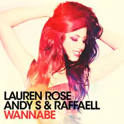 Wannabe - EP by Lauren Rose, Andy S & Raffaell album reviews, ratings, credits