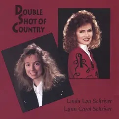 Double Shot of Country by Linda Lou Schriver and Lynn Carol Schriver album reviews, ratings, credits