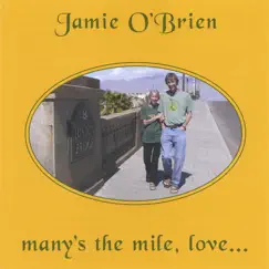 Many's the Mile, Love... by Jamie O'Brien album reviews, ratings, credits