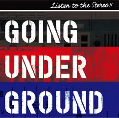 LISTEN TO THE STEREO!! - Single by GOING UNDER GROUND album reviews, ratings, credits
