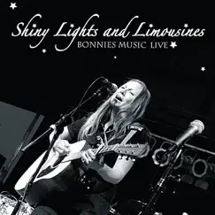 Shiny Lights and Limousines by Bonnies Music Live album reviews, ratings, credits