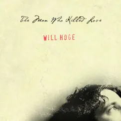 The Man Who Killed Love by Will Hoge album reviews, ratings, credits