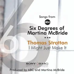 I Might Just Make It (From the ABC Show Six Degrees of Martina McBride) - Single by Thomas Stratton album reviews, ratings, credits