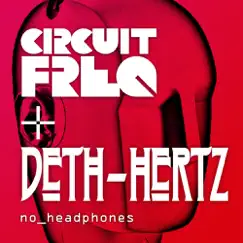 No Headphones by Circuit Freq & Deth Hertz album reviews, ratings, credits