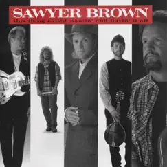 This Thing Called Wantin' and Havin' It All by Sawyer Brown album reviews, ratings, credits