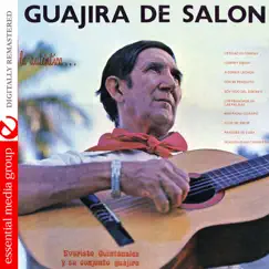 Guajira de Salon (Remastered) by Evaristo Quintanales & Conjunto Guajiro album reviews, ratings, credits