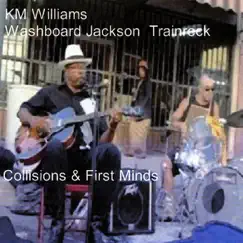 Collisions & First Minds by KM Williams/Trainreck album reviews, ratings, credits