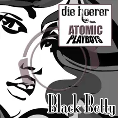 Black Betty (The Mobb Go Crazy! Remix Edit) [feat. Atomic Playboys] Song Lyrics