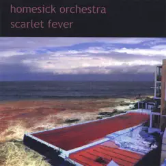 Scarlet Fever by Homesick Orchestra album reviews, ratings, credits