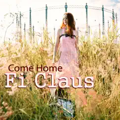 Come Home - Single by Fi Claus album reviews, ratings, credits