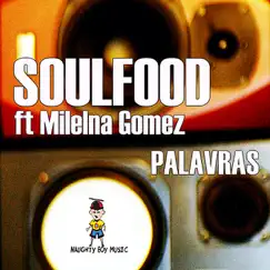 Palavras (feat. Milelna Gomez) - Single by Soulfood album reviews, ratings, credits