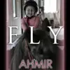 Ahmir: Fly (Cover) - Single album lyrics, reviews, download