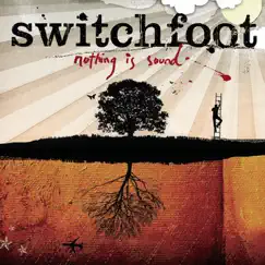 Nothing Is Sound by Switchfoot album reviews, ratings, credits