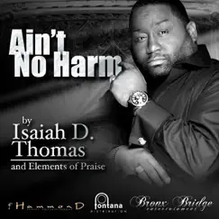 Ain't No Harm - Single by Isaiah D. Thomas and Elements of Praise album reviews, ratings, credits