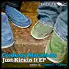 Just Kickin It - EP album lyrics, reviews, download
