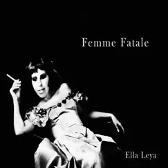 Femme Fatale - Single by Ella Leya album reviews, ratings, credits