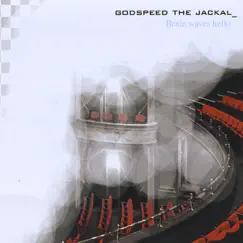 Brain Waves Hello - EP by Godspeed the Jackal album reviews, ratings, credits