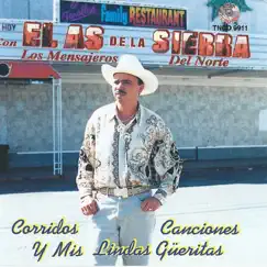 Corridos Canciones Y Mis Lindas Gueritas by El As De La Sierra album reviews, ratings, credits