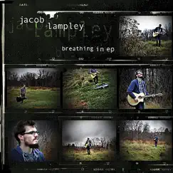 Breathing In - EP - Single by Jacob Lampley album reviews, ratings, credits