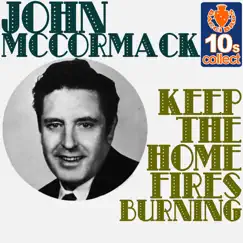 Keep the Home Fires Burning - Single by John McCormack album reviews, ratings, credits