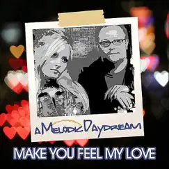 To Make You Feel My Love (Acoustic/Live)- Single by A Melodic Daydream album reviews, ratings, credits