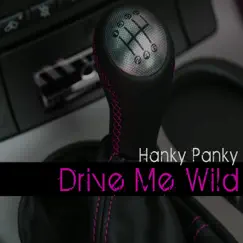Drive Me Wild - Single by Hanky Panky album reviews, ratings, credits