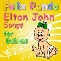Elton John Songs For Babies by Felix Pando album reviews, ratings, credits