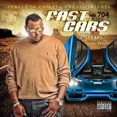 Fast Cars (feat. J Spears) - Single by Mr. 704 album reviews, ratings, credits