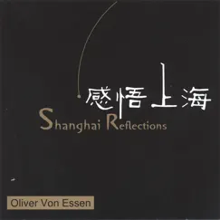 Shanghai Reflections by Oliver von Essen album reviews, ratings, credits