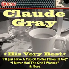 Claude Gray - His Very Best by Claude Gray album reviews, ratings, credits